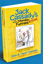 The Best of Monday Funnies and more by Jack Cassady